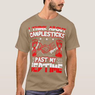 Jag Tänka om Candlesticks tidigare min Bedtime Tra T Shirt