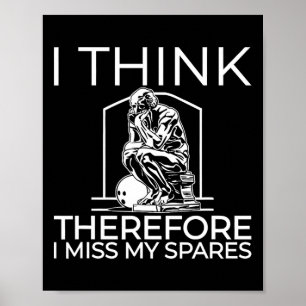 Jag Tänka så jag missar mina Spares Poster