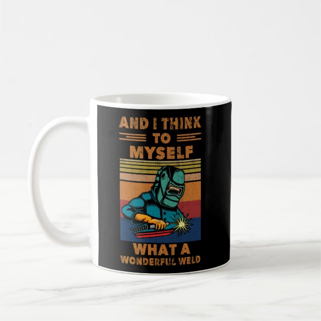 Jag Tänka till mig vilken underbar svetsning Kaffemugg (Vänster)