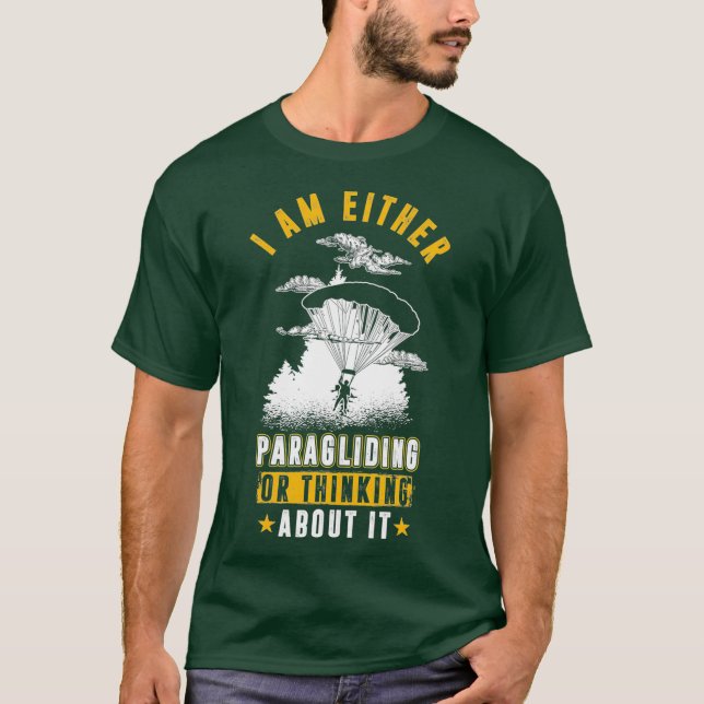 Jag tänker antingen paraglifiera eller tänka på de t shirt (Framsida)