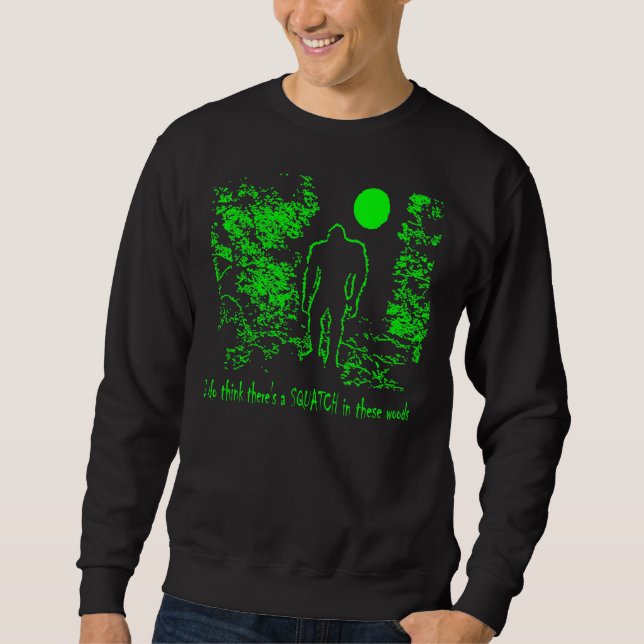 Jag tänker att det finns SQUATCH I DESSA SKOGEN - Sweatshirt (Framsida)