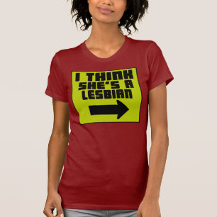 Jag tänker att hon är en lesbisk -- T-tröja Tee Shirt