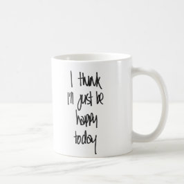 Jag tänker att jag ska är precis den lyckliga kaffemugg