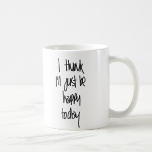 Jag tänker att jag ska är precis den lyckliga kaffemugg