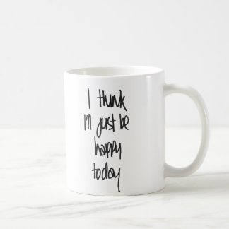 Jag tänker att jag ska är precis den lyckliga kaffemugg