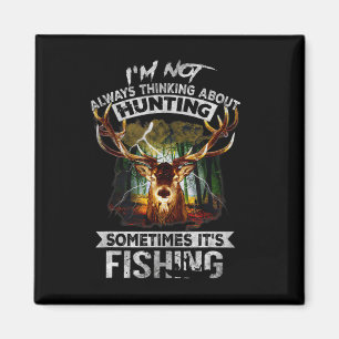 Jag tänker inte alltid på jakt ibland. magnet