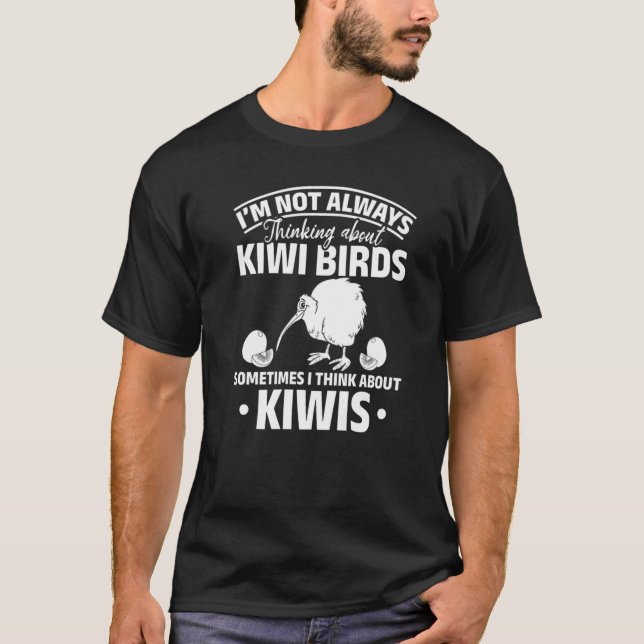 Jag tänker inte alltid på Kiwi Birds T Shirt (Framsida)