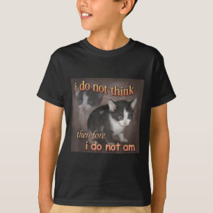 Jag Tänker Inte Därför Är Jag Inte Katt Meme Män  T Shirt