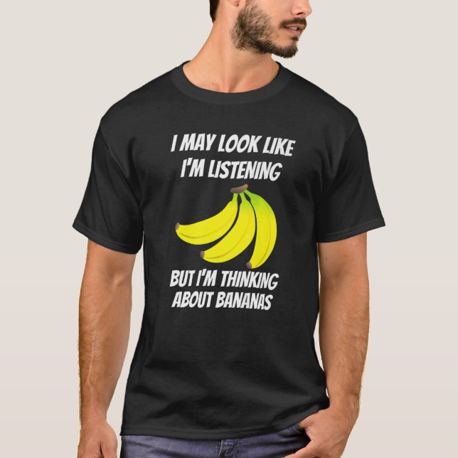Jag tänker på Bananas Mat.. Jag lyssnar inte. T Shirt (Framsida)