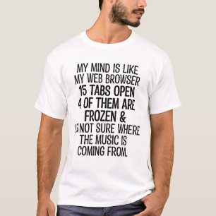 Jag tänker som min webben webbläsare 15 flikar öpp t shirt
