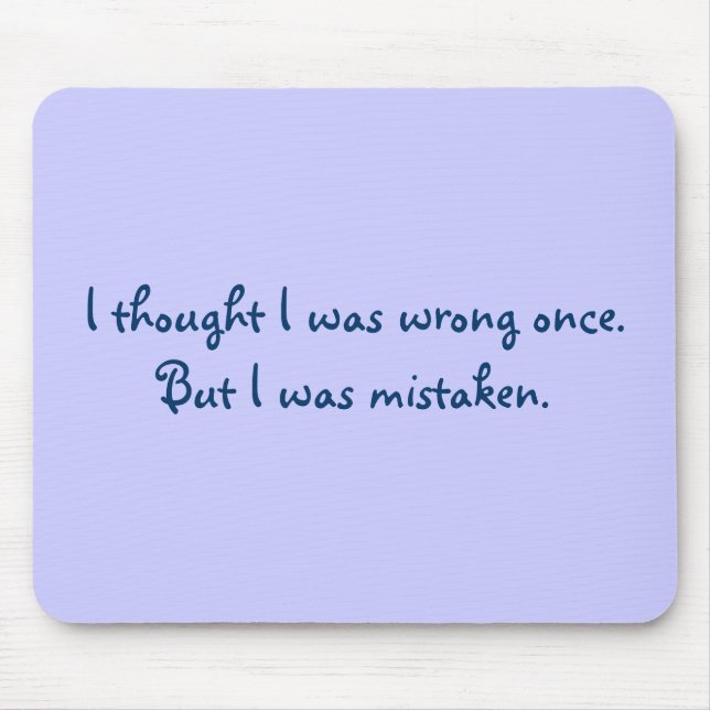 Jag tänkte att jag var fel en gång. Men jag Musmatta (Framsidan)