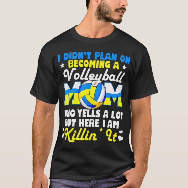 Jag tänkte inte bli en Volleyball Mamma T Shirt (Framsida)