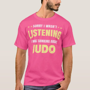 Jag tänkte inte på Judo. T Shirt