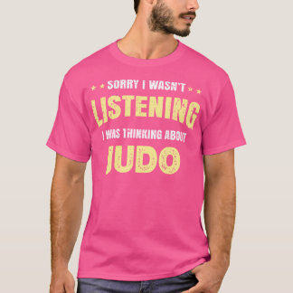 Jag tänkte inte på Judo. T Shirt