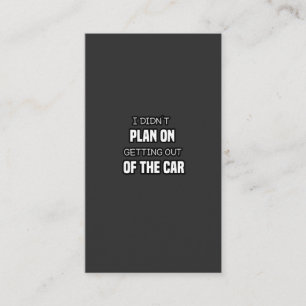 Jag tänkte inte ta mig ut ur bilen, roligt skämt visitkort