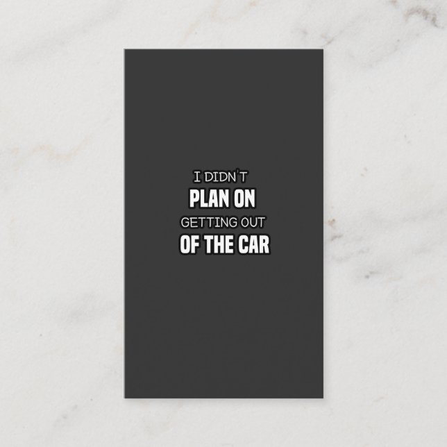 Jag tänkte inte ta mig ut ur bilen, roligt skämt visitkort (Framsida)