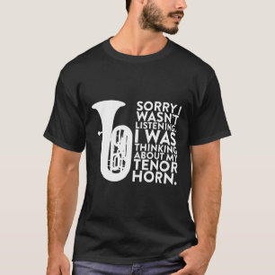 Jag tänkte på min Tenor Horn för en musiker T Shirt