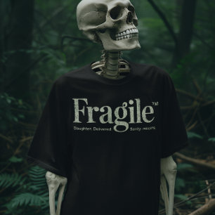 Jag tappade precis min dotter/Fragile Pappa T Shirt