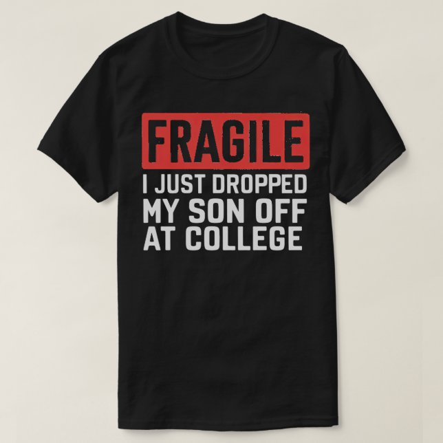 Jag tappade precis min son på college 1 t shirt (Design framsida)