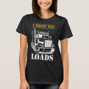 Jag tappar drivrutin med stor last Diesel Semi Tra T Shirt