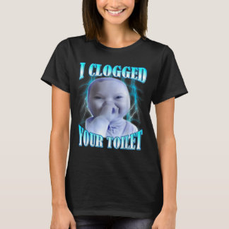 Jag täppte till din toalett rolig ai bebis meme hj t shirt