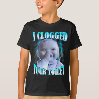Jag täppte till din toalett rolig ai bebis meme hj t shirt