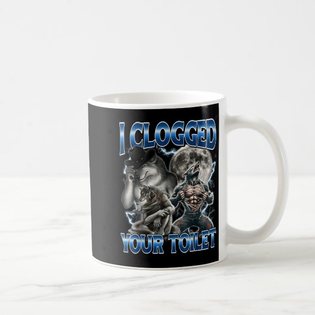 Jag Täppte Till Din Toalett Rolig Alpha Wolf Meme  Kaffemugg (Höger)