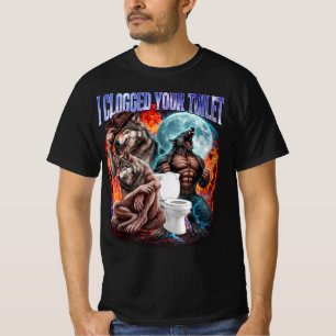 Jag Täppte Till Din Toalett Rolig Alpha Wolf Meme  T Shirt
