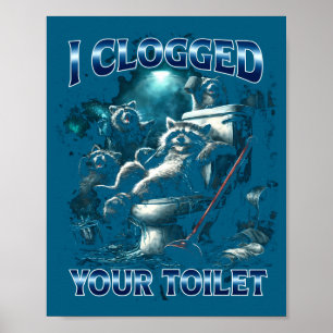 Jag Täppte Till Din Toalett Rolig Tvättbjörn Meme Poster