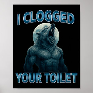 Jag Täppte Till Din Toalett Roligt Cool Alpha Wolf Poster