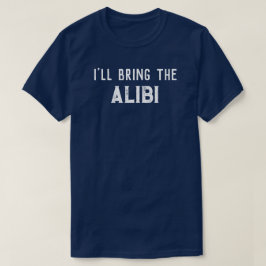 "Jag tar alibin" Bröllopsfest T Shirt