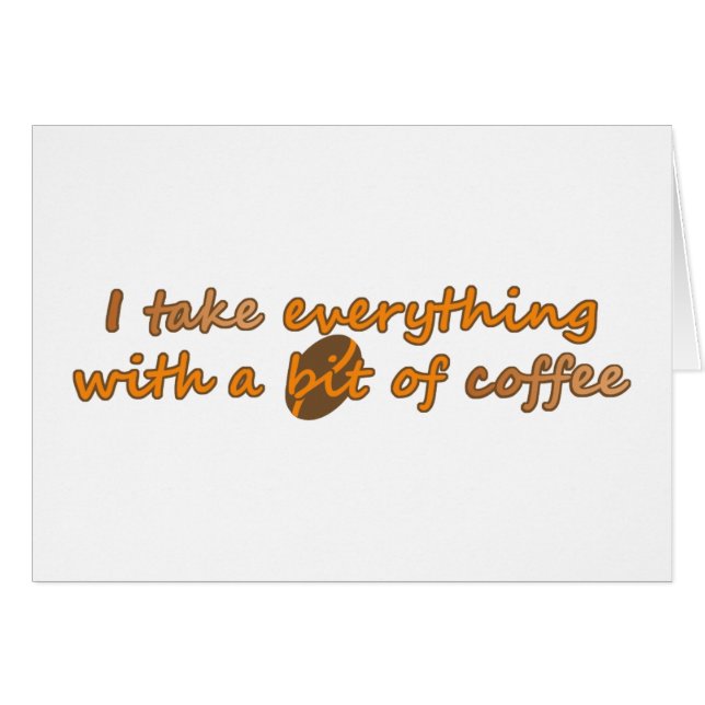 Jag tar allt med lite kaffe (© Mira) Hälsningskort (Framsidan Horizontal)