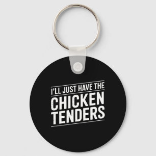 Jag tar bara Chicken Tenders Text [tyska Nyckelring