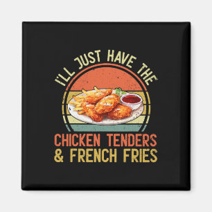 Jag tar bara kycklingbitar och pommes frites magnet