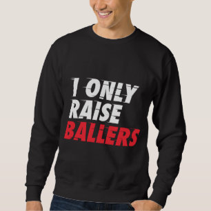Jag tar bara upp Ballers Basketball Fläkt Pappa Ma Lång Ärmad Tröja