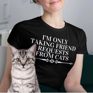Jag tar bara vänliga förfrågningar från katter t shirt