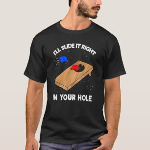 Jag tar den Högerna i Hål Cornhole Bean B T Shirt