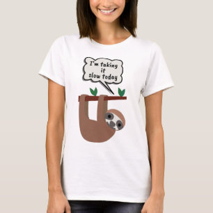 Jag tar det långsamt i dag. t shirt