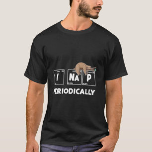 Jag tar en tupplur med jämna mellanrum Vetenskapli T Shirt