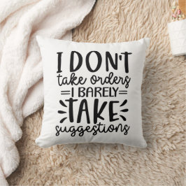 Jag tar inga beställningar kudde