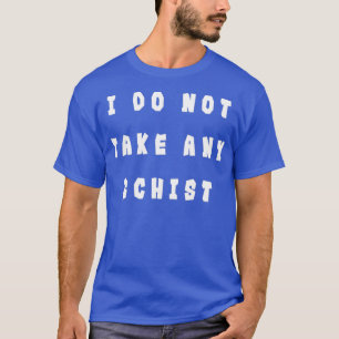 Jag tar inte någon schist Funny Geology Pun T Shirt