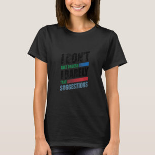 Jag tar inte order om att jag bara tar förslag t shirt
