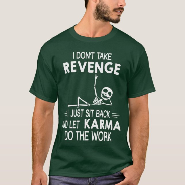 Jag tar inte Revenge jag bara satt tillbaka och lä T Shirt (Framsida)