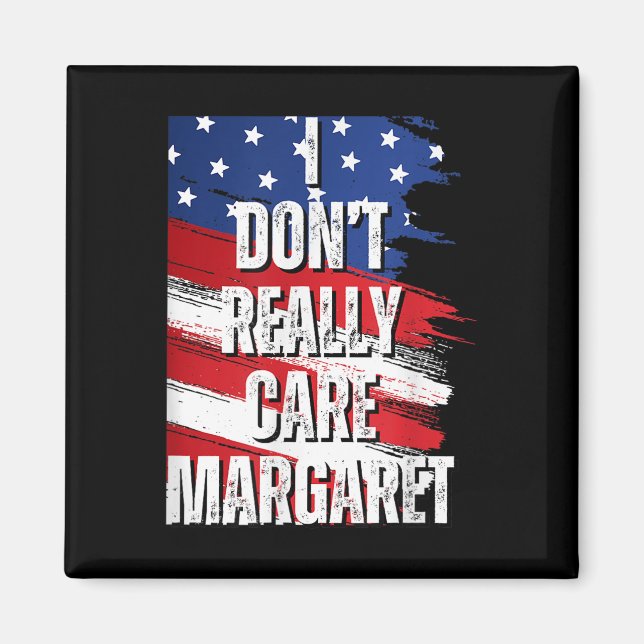 Jag tar inte Verkligen Margaret Funny Jd Vance Mem Magnet (Framsidan)