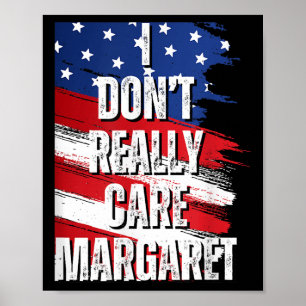 Jag tar inte Verkligen Margaret Funny Jd Vance Mem Poster
