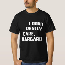 Jag tar inte Verkligen Margaret Funny Minimalist