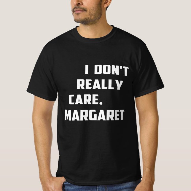 Jag tar inte Verkligen Margaret Funny Minimalist T Shirt (Framsida)