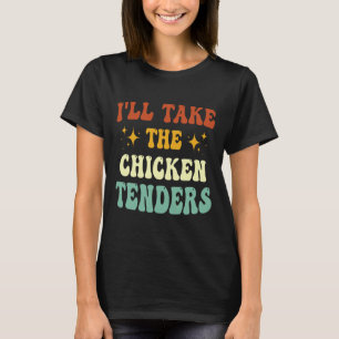 Jag tar kycklingtenders roligt citat t shirt