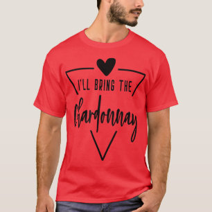 Jag tar med Chardonnay Heart Brudtjänare Brud B T Shirt