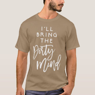Jag tar med smutsigt sinne fräck vän rolig grupp t shirt